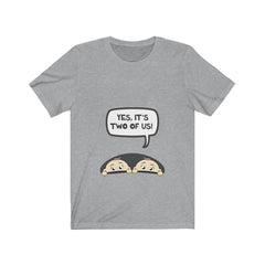 Yes it is two of us mom of twins funny pregnancy tee