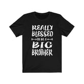 Really Blessed To Be A Big Brother Shirt, Big Brother Shirt, Big Brother Gift T-Shirt Image 1
