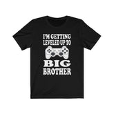 I'm Getting Leveled Up To Big Brother, Big Brother Gaming Gift, Big Brother Announcement T-Shirt Image 1