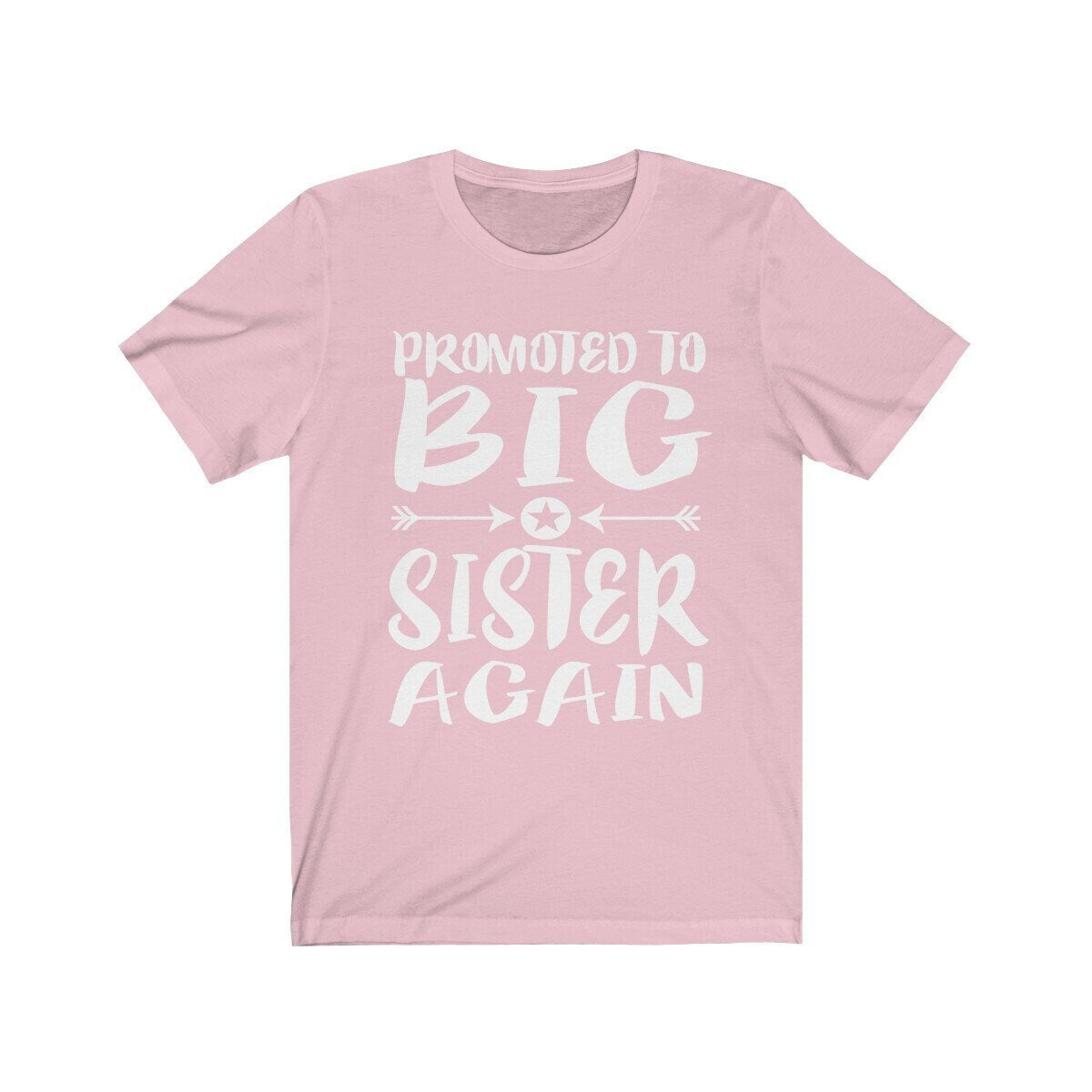 Promoted To Big Sister Again Announcement Shirt - promoted big sister print design
