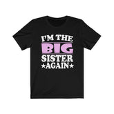 I'm The Big Sister Again Shirt, Big Sister Again Shirt, Big Sister Announcement Gift T-Shirt Image 1