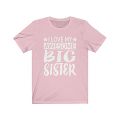 I love my awesome big sister sibling bond family tee for kids