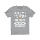 I'm That Tattooed Badass Mom You All Talk About Mother Gift T-Shirt Image 4