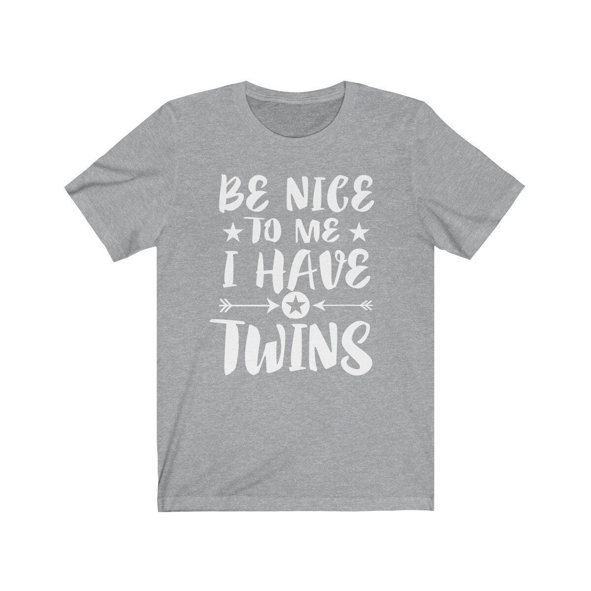 Be nice to me I have twins funny twin parent mom dad tee