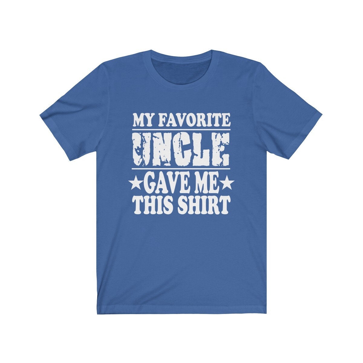 My Favorite Uncle Gave Me This Shirt - favorite uncle print design