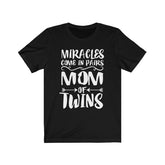 Miracles Come In Pairs Mom Of Twins Shirt, Mom Of Twins Gift, Mother Gift T-Shirt Image 1