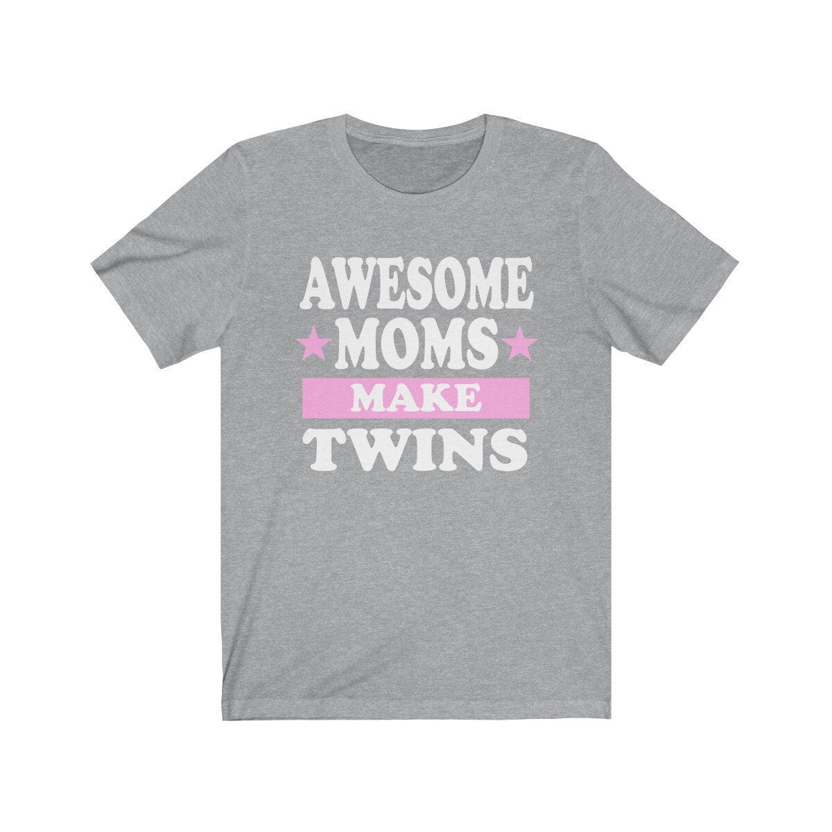 Awesome moms make twins funny twin mother announcement tee