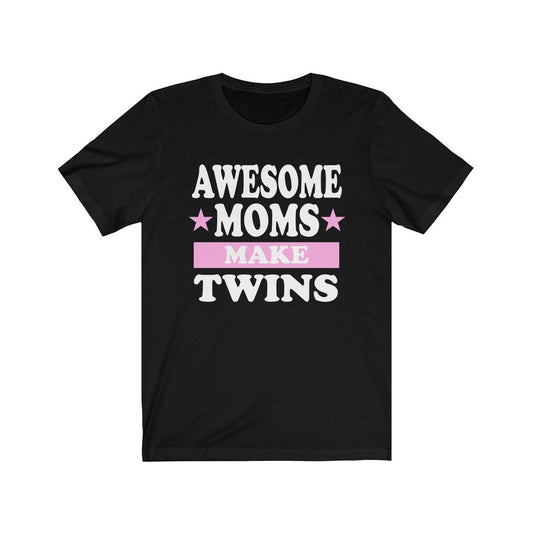 Awesome moms make twins funny twin mother announcement tee