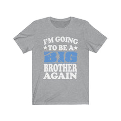 I'm Going To Be A Big Brother Again Shirt - big brother again print design