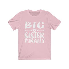 Big Sister Finally T-Shirt - big sister finally print design