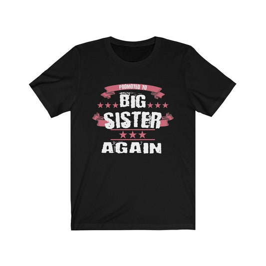 Promoted to big sister again second-time sibling announcement tee