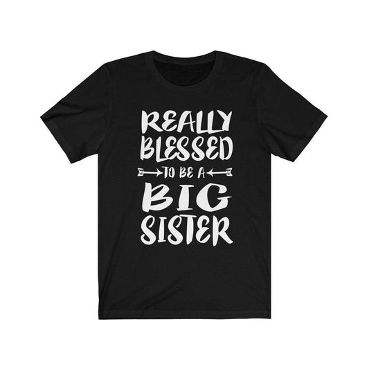 Really blessed to be a big sister sibling announcement gift tee