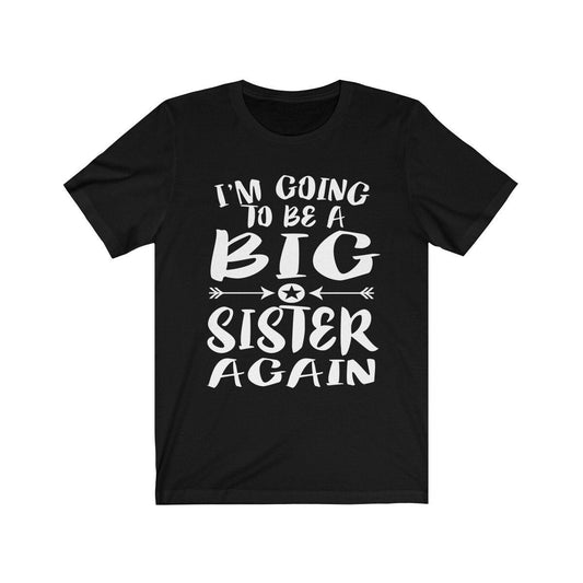 I am going to be a big sister again second-time sibling tee for girl