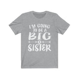 I'm Going To Be A Big Sister Shirt, Big Sister Shirt, Big Sister Announcement Gift T-Shirt Image 3
