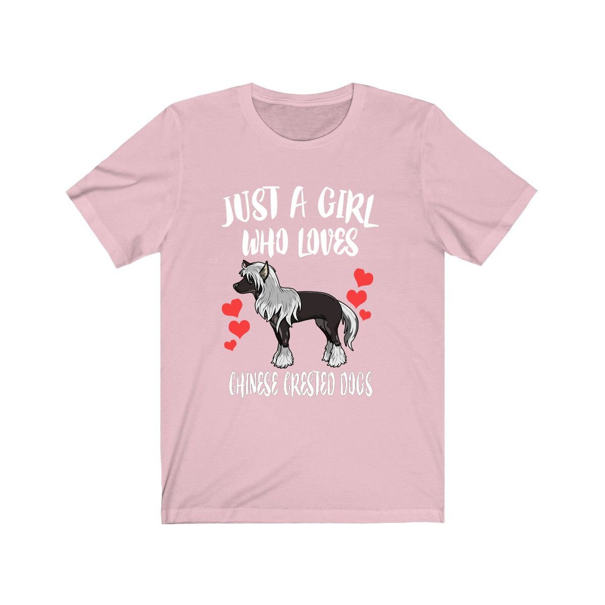 Just A Girl Who Loves Chinese Crested Dogs Shirt - Chinese Crested print design