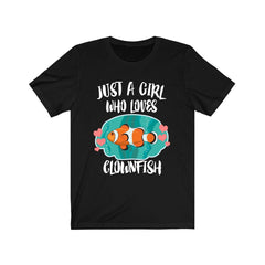 Just a girl who loves clownfish coral reef anemone fish tee