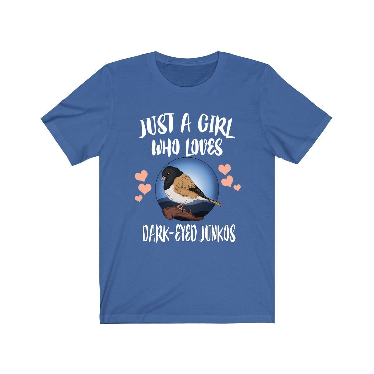 Just A Girl Who Loves Dark-Eyed Juncos Shirt - junco print design