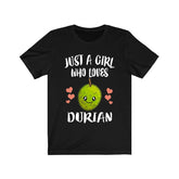 Just A Girl Who Loves Durian Fruit Adult Toddler Infant Kids Gift T-Shirt Image 1