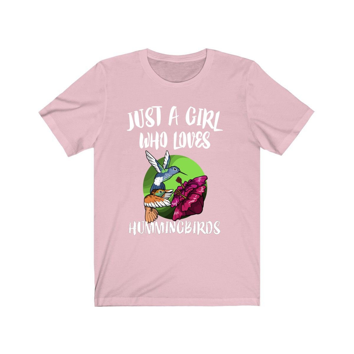 Just a girl who loves hummingbirds tiny iridescent garden bird tee