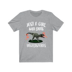 Just a girl who loves megalosaurus first named dinosaur tee
