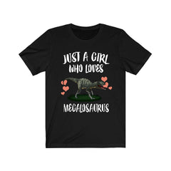 Just a girl who loves megalosaurus first named dinosaur tee