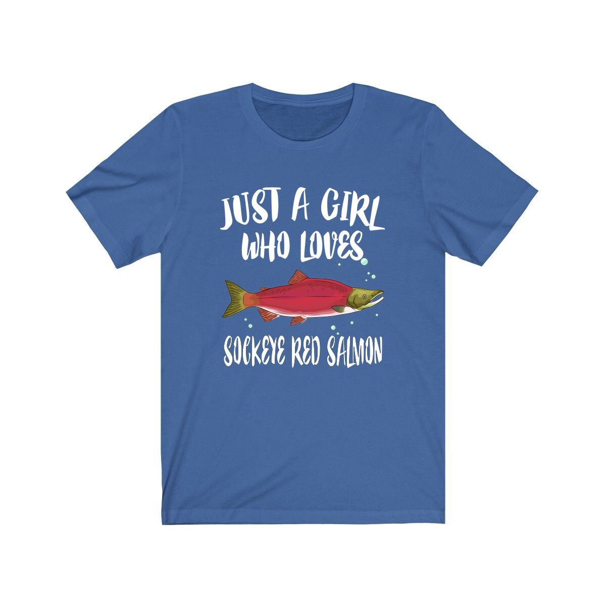 Just A Girl Who Loves Sockeye Red Salmon Shirt, Salmon Lover Shirt, Fish Shirt Animal Lover Adult Toddler Infant Kids Gift T-Shirt Image 1