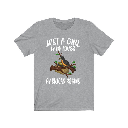 Just A Girl Who Loves American Robins Shirt - American Robin print design
