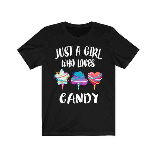 Just a girl who loves candy sweet treat foodie lover tee