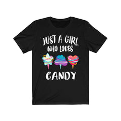 Just a girl who loves candy sweet treat foodie lover tee