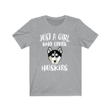 Just A Girl Who Loves Huskies Dogs Shirt, Husky Lover Shirt, Dog Lover Gift, Husky Shirt, Adult Toddler Infant Kids Gift T-Shirt Image 1