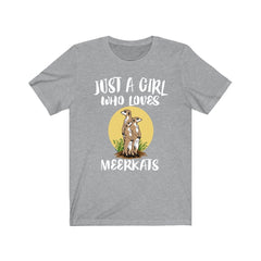 Just A Girl Who Loves Meerkats Shirt - meerkat print design