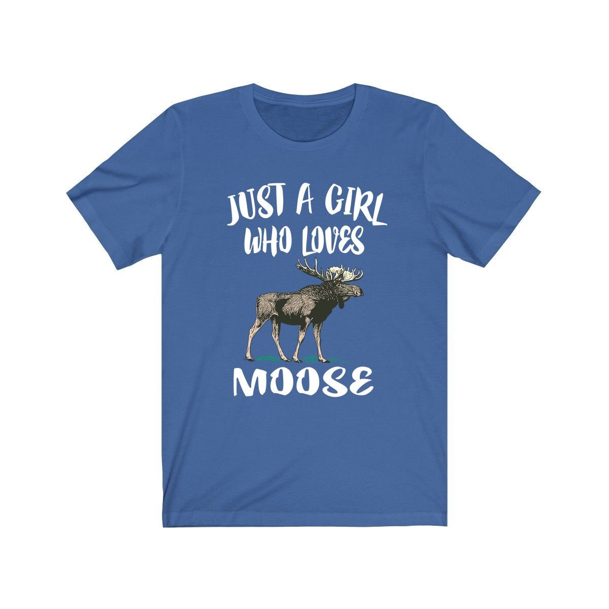 Just a girl who loves moose massive northern deer family tee