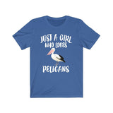 Just A Girl Who Loves Pelicans Shirt, Pelican Lover Shirt, Birding Lover Gift, Animal Lover Shirt, Adult Toddler Infant Kids Gift T-Shirt Image 1