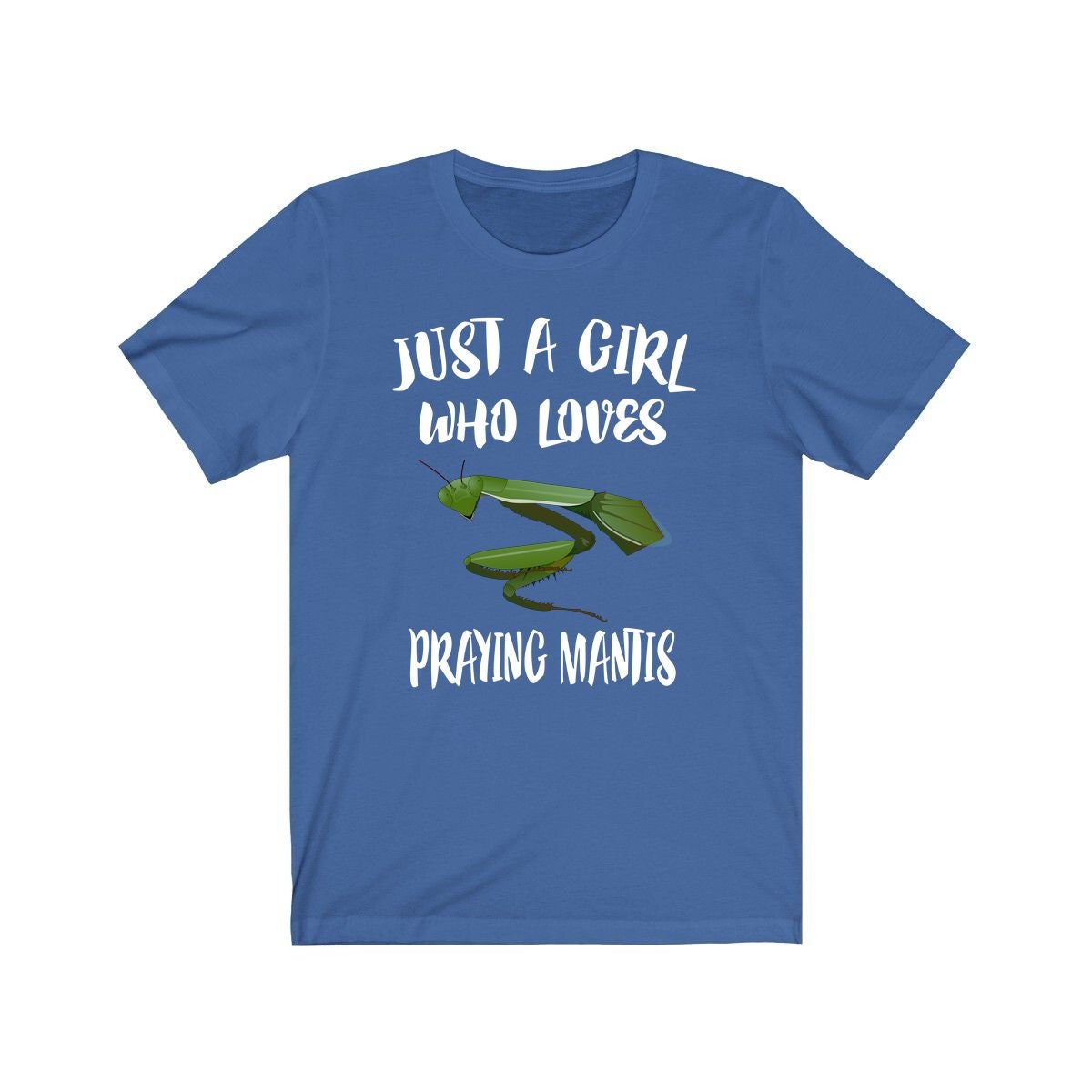 Just a girl who loves praying mantis insect lover tee
