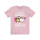 I'm Not Single I Have A Guinea Pigs Funny Shirt, Guinea Pig Owner Shirt, Guinea Pig Lover Gift, Guinea Pig Tee, Guinea Pig, Animal T-Shirt Image 3