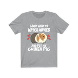 I Just Want To Watch Movies And Pet My Guinea Pig Funny Shirt, Guinea Pig Owner Shirt, Guinea Pig Lover Gift, Guinea Pig Tee, Animal T-Shirt Image 1
