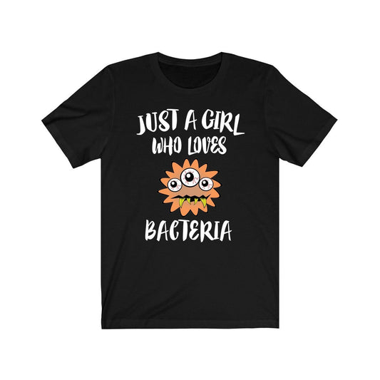 Just a girl who loves bacteria microbiology science lab lover tee