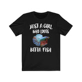 Just A Girl Who Loves Betta Fish Shirt, Betta Fish Lover Shirt, Betta Fish Lover Gift, Betta Shirt, Animal Adult Toddler Kids T-Shirt Image 1