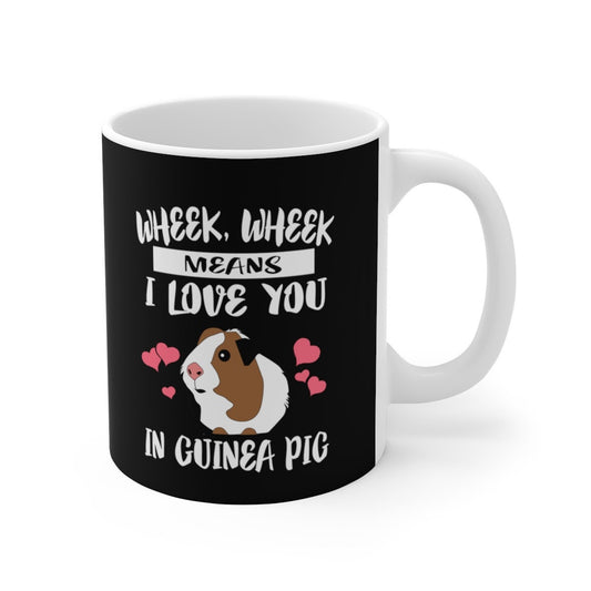 Wheek Wheek Means I Love You In Guinea Pig Coffee Mug - guinea pig print design