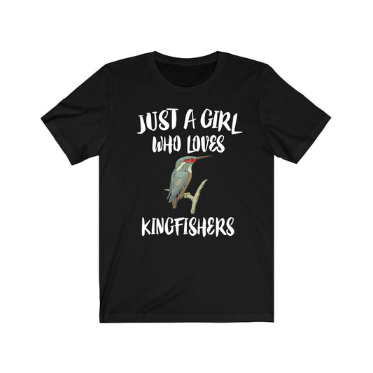 Just a girl who loves kingfishers diving river fishing bird tee