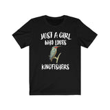 Just A Girl Who Loves Kingfishers Birds Shirt, Kingfisher Lover Shirt, Bird Lover Gift, Birding Shirt, Birds Tee, Animal Adult Kids Image 1