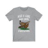 Just A Girl Who Loves Pheasants Shirt, Pheasant Lover Shirt, Birding Gift, Bird Lover Shirt, Adult Toddler Kids Gift T-Shirt Image 1