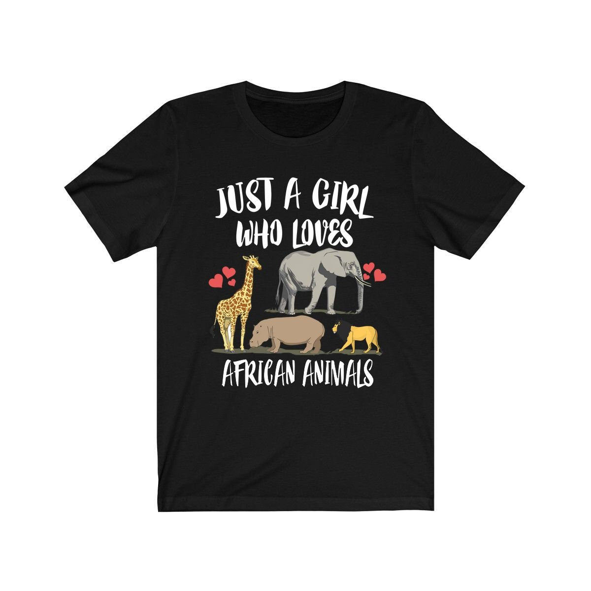Just A Girl Who Loves African Animals Elephant Giraffe Lion Animal Adult Toddler Infant Kids Gift T-Shirt Image 1