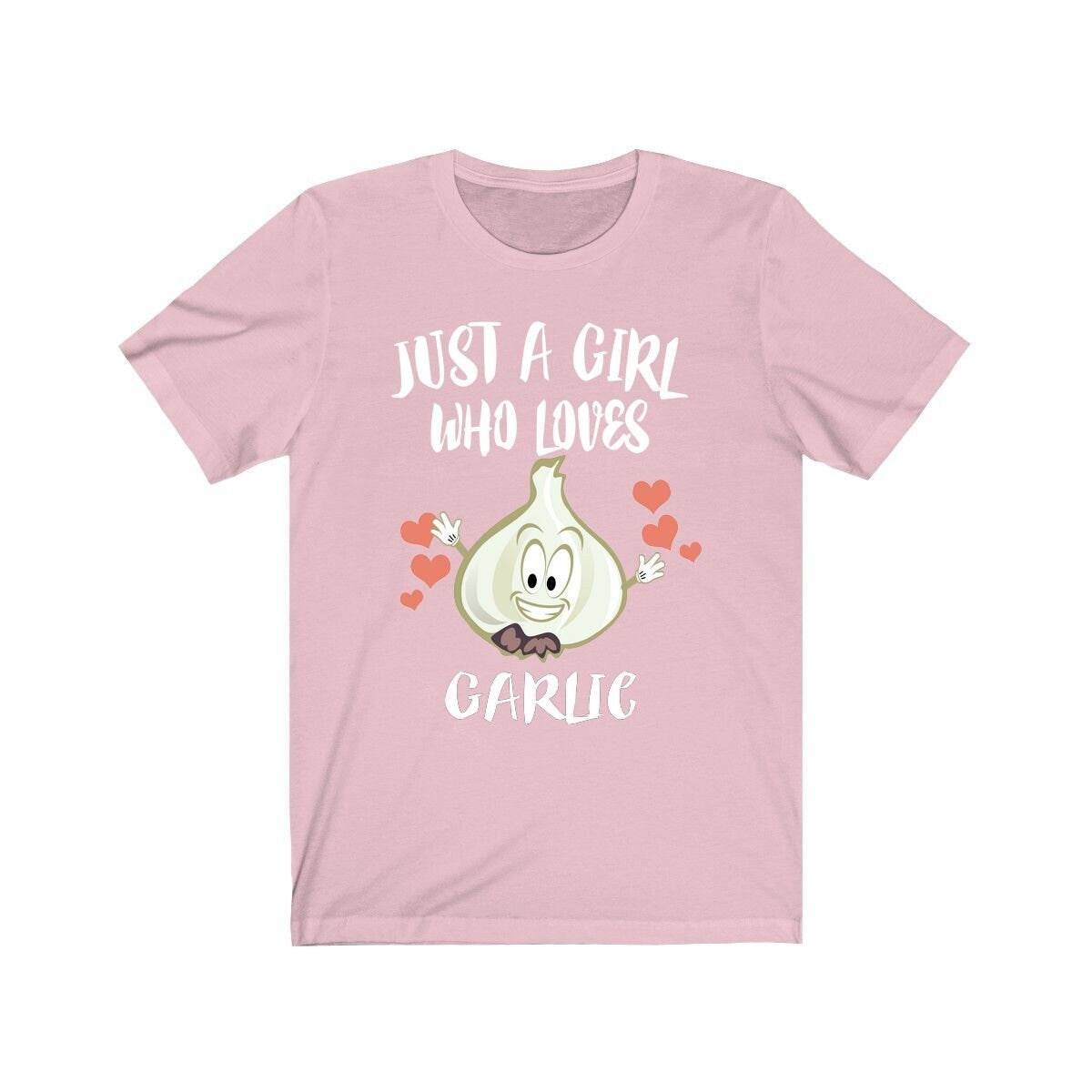 Just a girl who loves garlic vegan vegetable foodie lover tee