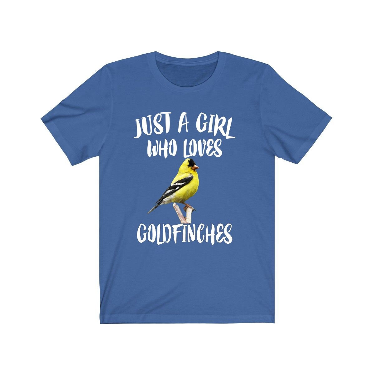 Just A Girl Who Loves Goldfinches Shirt, Birds Birding Shirt, Goldfinch Lover Shirt, Animal Lover Adult Toddler Infant Kids Gift T-Shirt Image 1