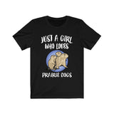 Just A Girl Who Loves Prairie Dogs Shirt, Prairie Dog Lover Gift, Prairie Dog gift, Animal Lover Adult Toddler Infant Kids Gift T-Shirt Image 1