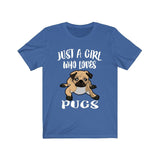 Just A Girl Who Loves Pugs Shirt, Dog Owner Gift, Pug Shirt, Animal Lover Adult Toddler Infant Kids Gift T-Shirt Image 1