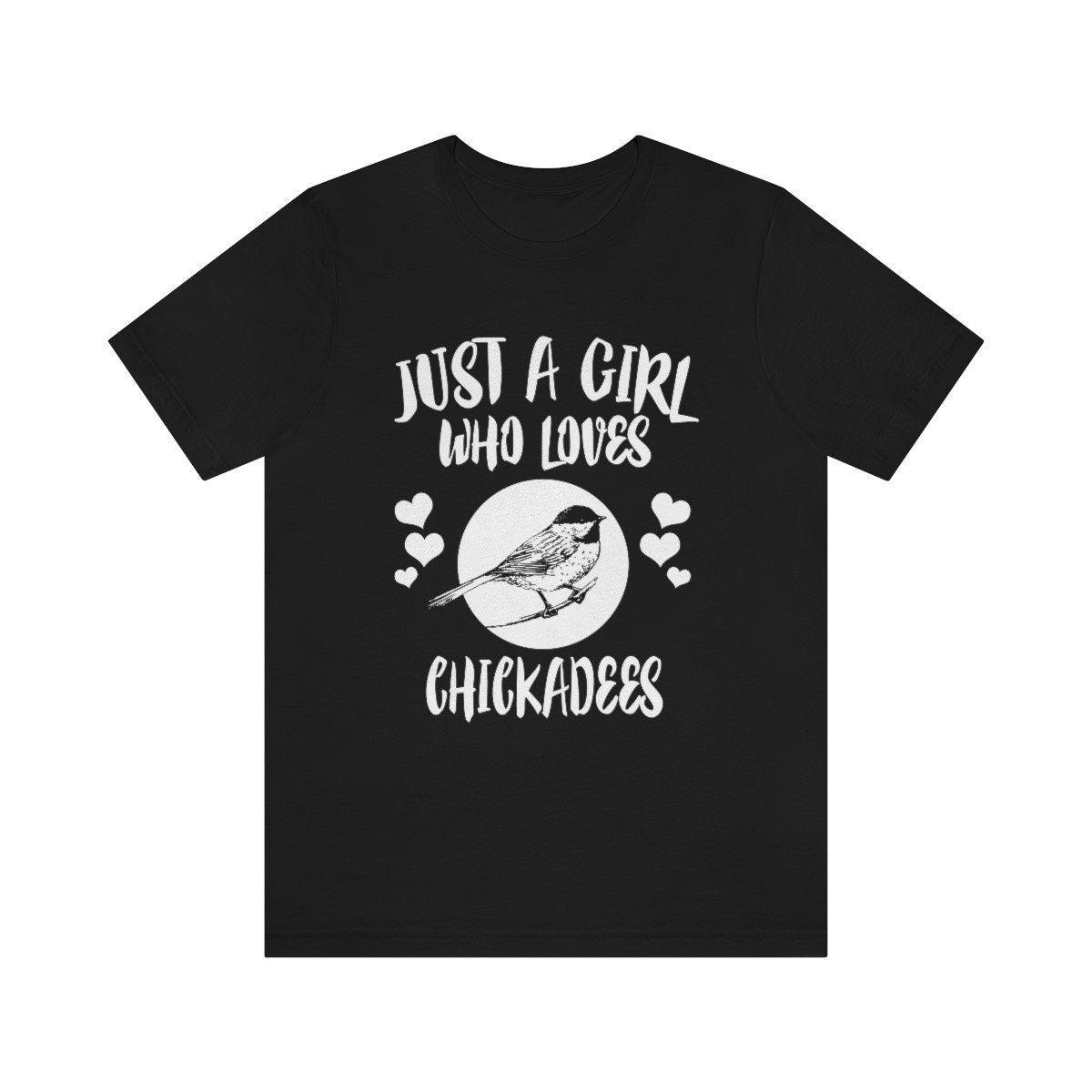 Just A Girl Who Loves Chickadees Birds Shirt, Chickadee Lover Shirt, Birding Gift, Chickadee Shirt, Adult Kids Animal T-Shirt Image 1