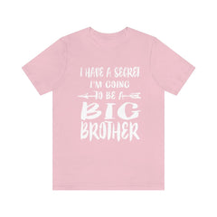 I Have A Secret I'm Going To Be A Big Brother Shirt - big brother announcement print design
