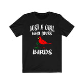 Just A Girl Who Loves Birds Shirt, Birding Shirt, Cardinal Bird T-Shirt, Animal Lover Adult Toddler Infant Kids Gift T-Shirt Image 1
